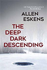 The Deep Dark Descending